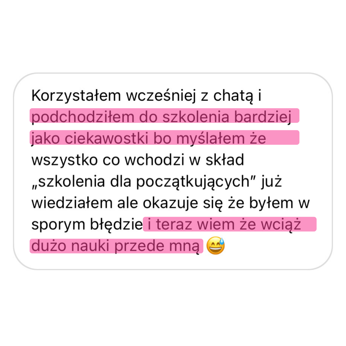 Zrzut ekranu na białym tle, uczestnik pisze, że choć początkowo podchodził do szkolenia od AI jako ciekawostki, to dowiedział się, że przed nim wciąż dużo nauki dzięki Wiktorii Chojcan