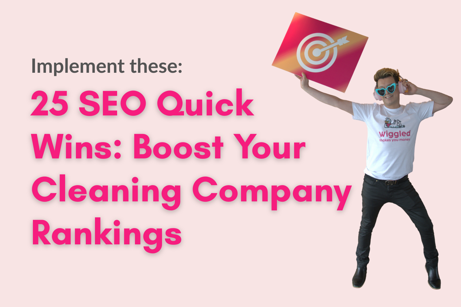 Graphic titled “Implement These: 25 SEO Quick Wins to Boost Your Cleaning Company Rankings,” featuring actionable tips to improve local search visibility and attract more cleaning clients.