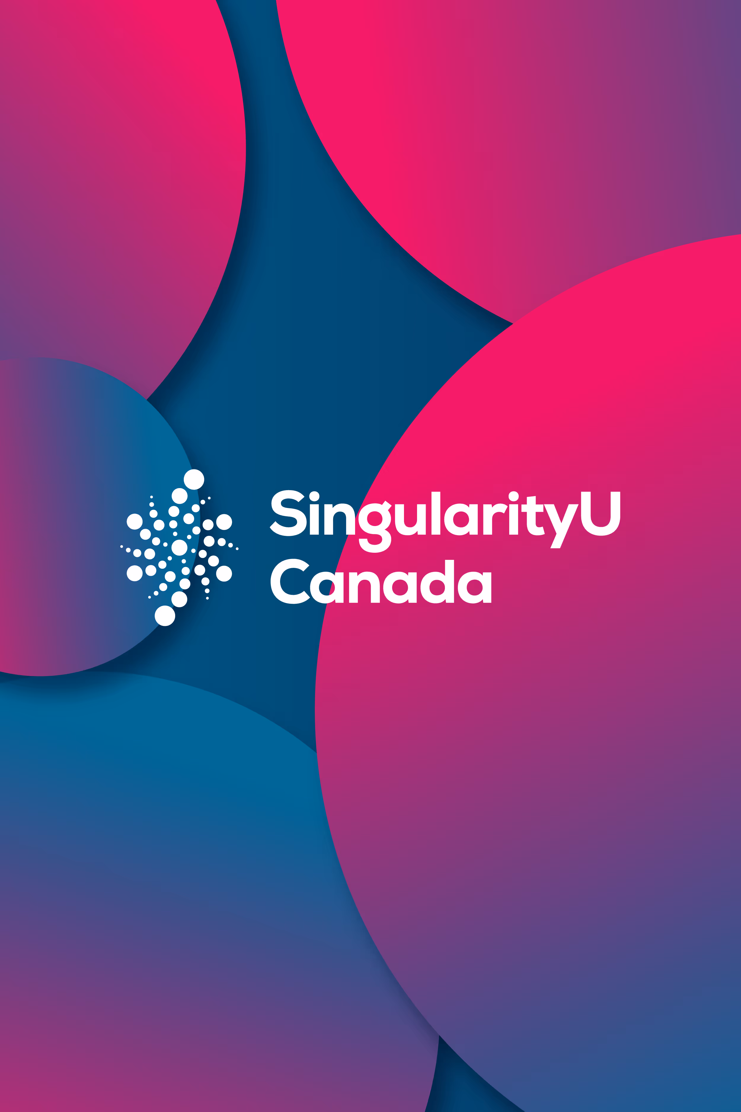 SingularityU Canada logo over a vibrant background of overlapping magenta and blue gradient circles, created for the SingularityU Canada Summit.