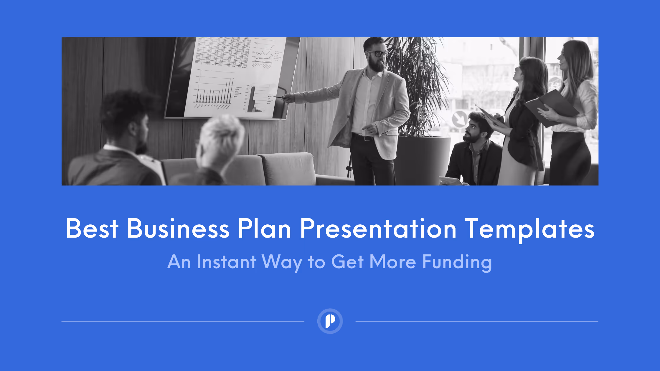 Business Plan Presentation Templates, An Instant Way to Get More Funding