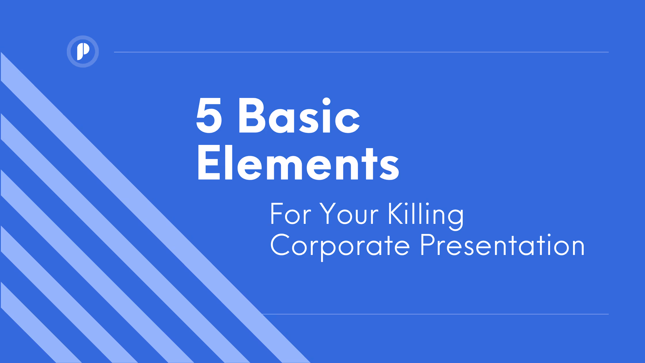 5 Basic Elements For Your Killing Corporate Presentation