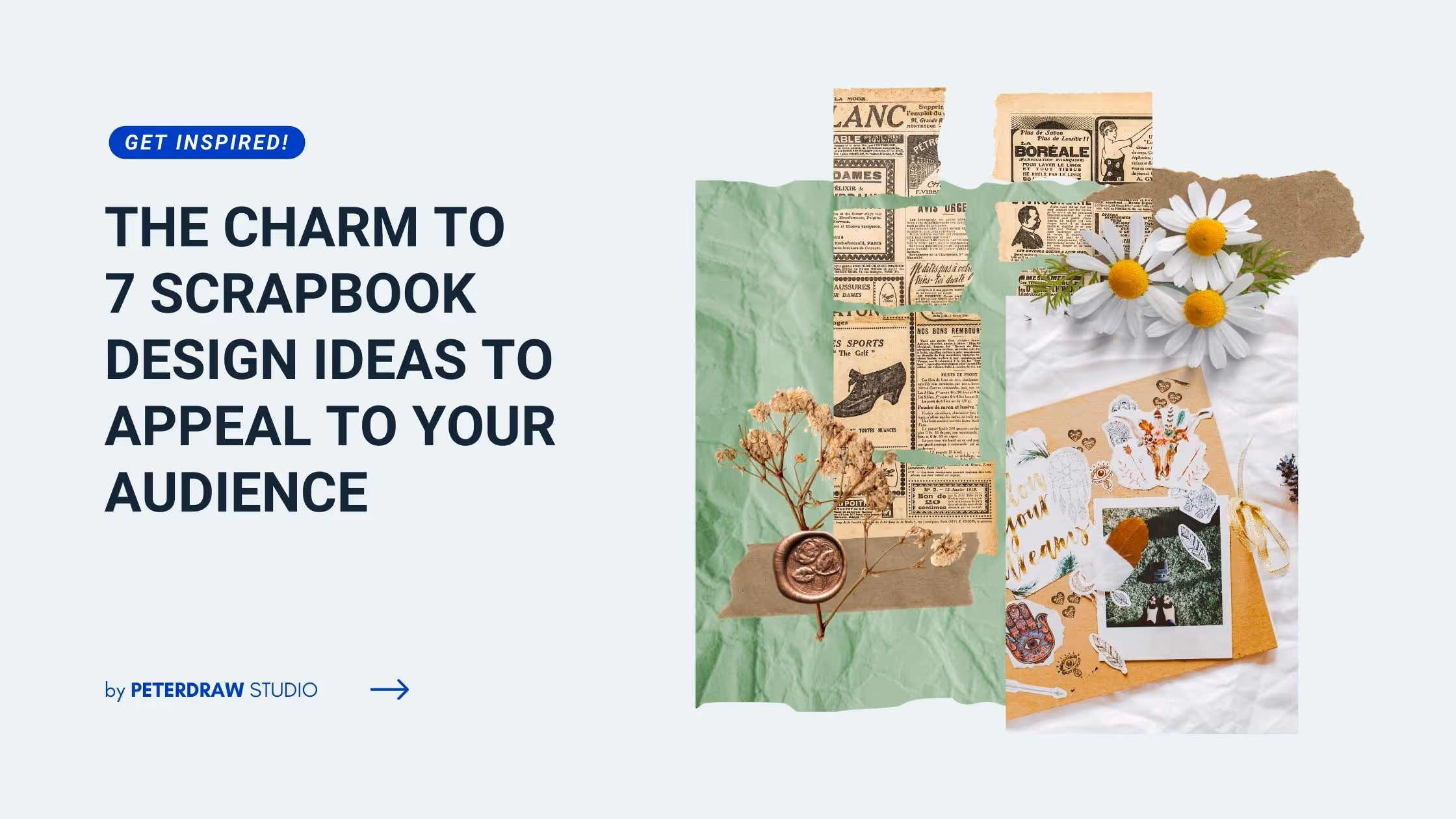 Get Inspired with the 7 Scrapbook Design Ideas to Appeal to Your Audience