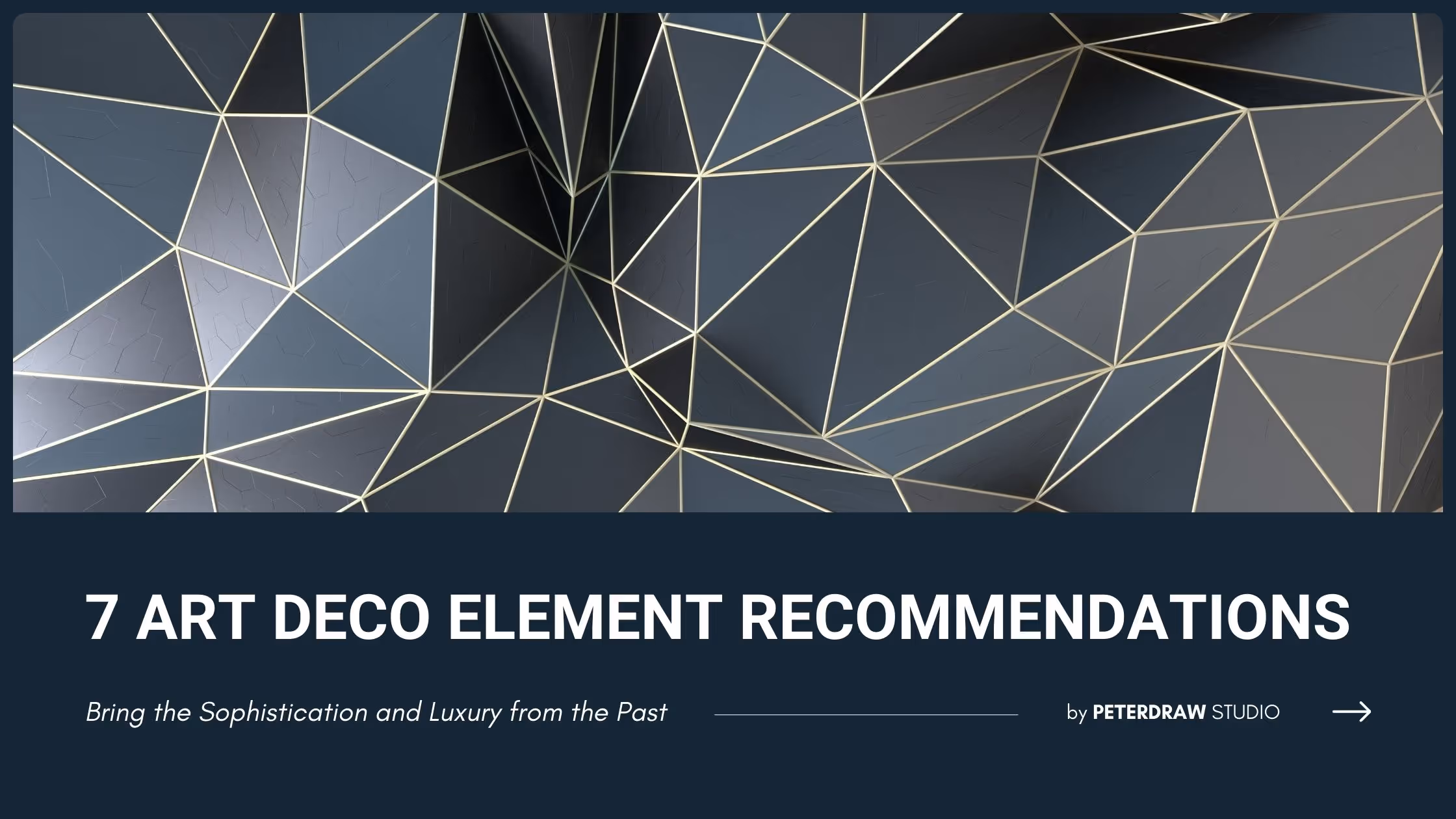 7 Art Deco Element of Design Recommendations to Bring the Sophistication and Luxury from the Past