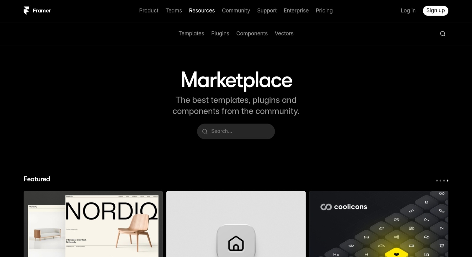 In Framer Marketplace, you can explore nt only templates, but also plugins and comonents from Framer Community