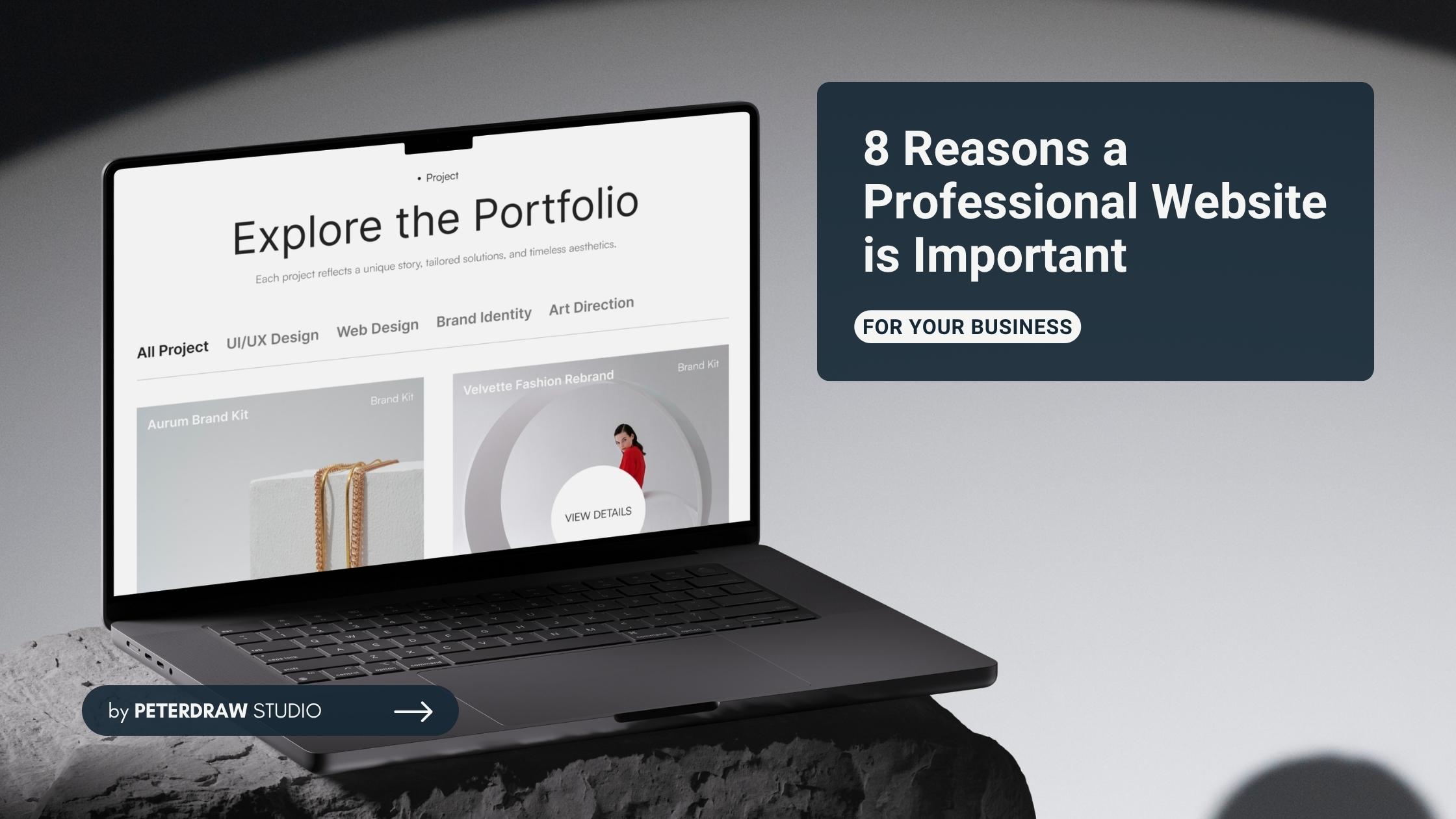 8 Reasons a Professional Website is Important for Your Business