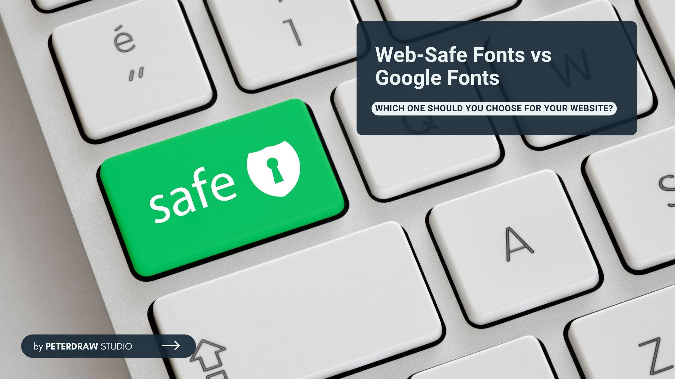 Web-Safe Fonts vs Google Fonts: Which One Should You Choose for Your Website?