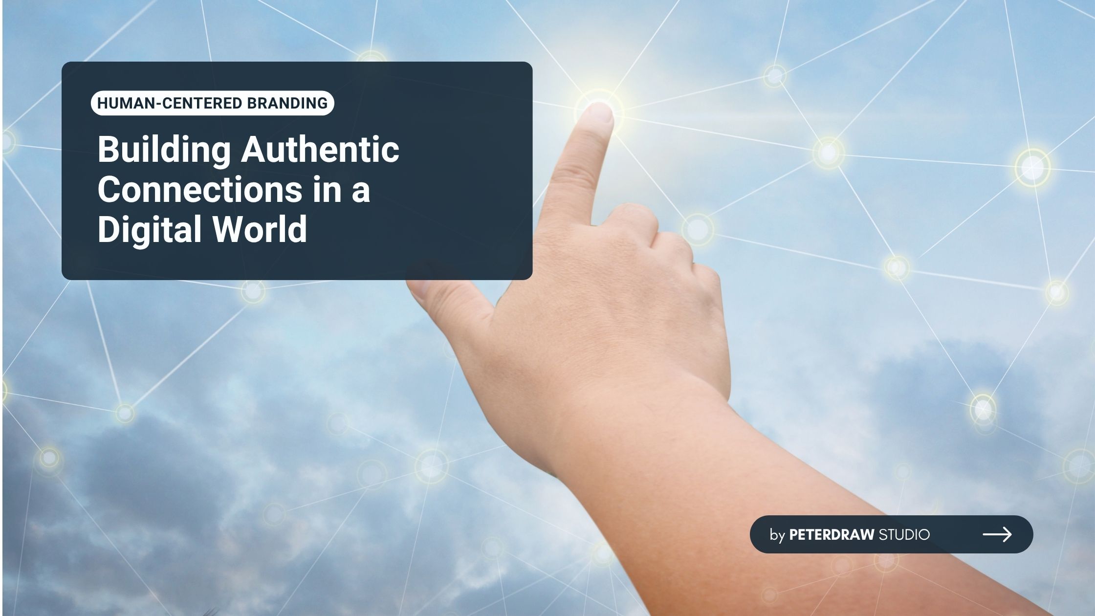 Human-Centered Branding: Building Authentic Connections in a Digital World