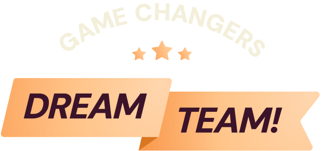 Game Changers Dream Team