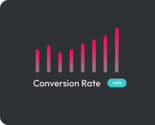 Higher Conversion Rates