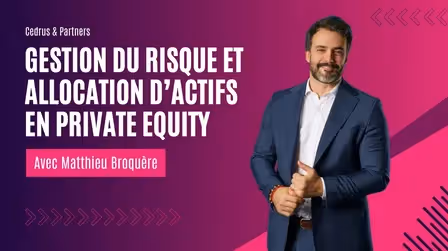 Matthieu Broquère de Cedrus & Partners discute des stratégies d'allocation d'actifs en Private Equity conçues pour les investisseurs de long terme. Apprenez comment gérer les risques et maximiser les rendements durant les cycles économiques.