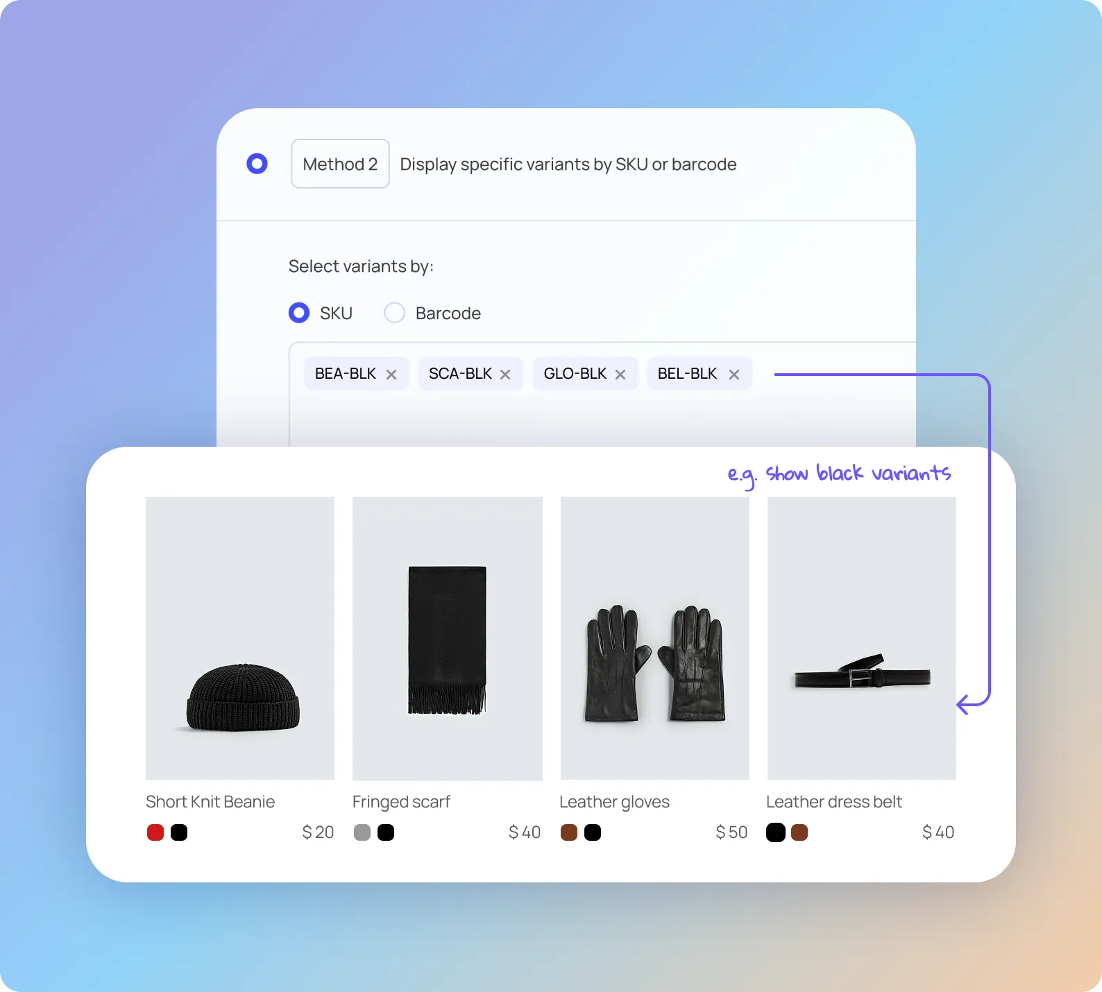 User interface showing method 2 to display product variants by SKU with selections for black variants of a knit beanie, fringed scarf, leather gloves, and leather dress belt with prices.