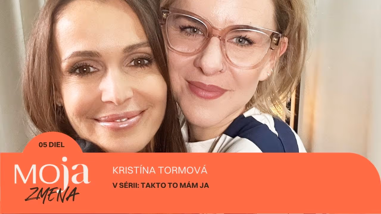 MOJA ZMENA #5: Kristína Tormová