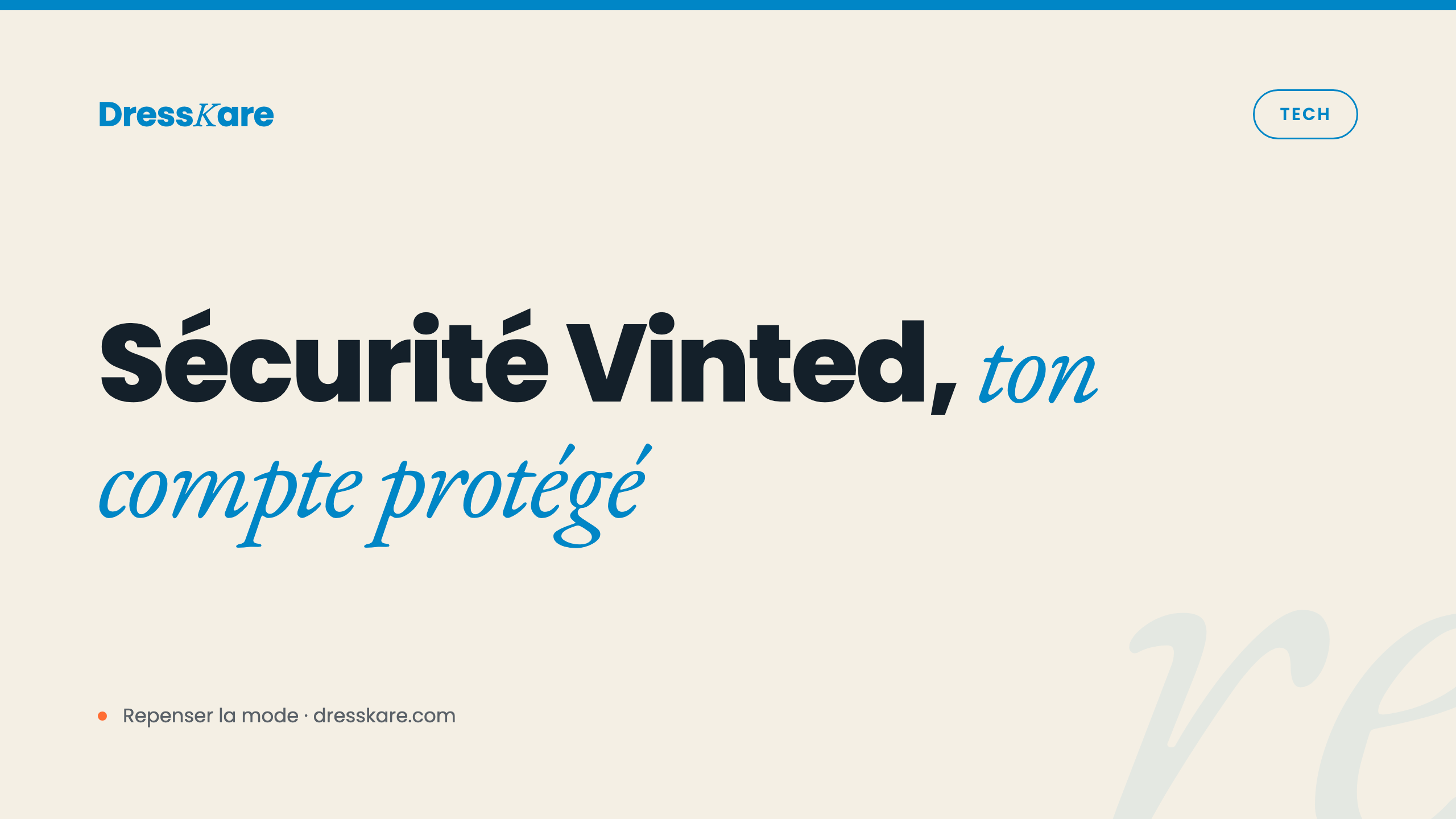 Sécurité Vinted : ton compte protégé par DressKare