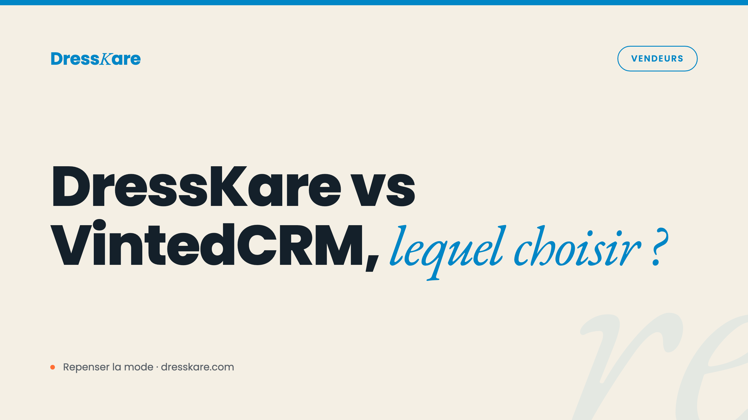 Dresskare vs VintedCRM : quel outil Vinted Pro choisir ?