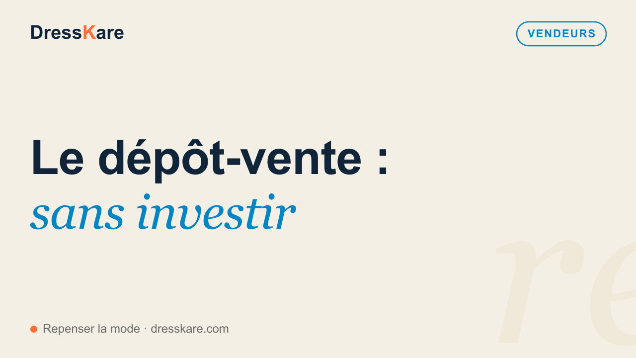 Le dépôt-vente : se lancer sans investir un euro — couverture DressKare
