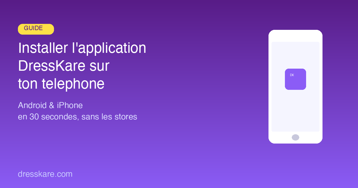 Comment installer l'application DressKare sur ton telephone
