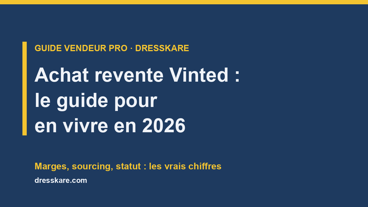 Achat revente sur Vinted : guide 2026