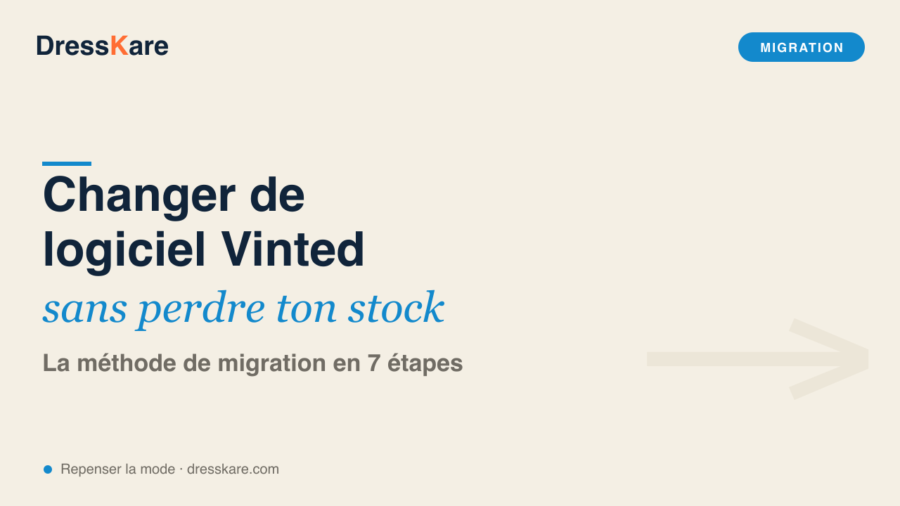 Changer de logiciel Vinted en 2026 : migrer son stock et ses annonces sans rien perdre