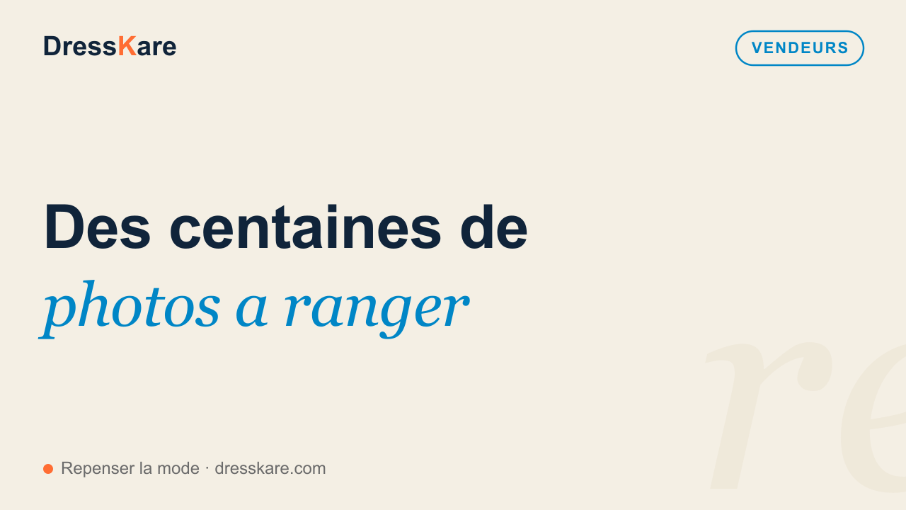 Photos Vinted en masse : organiser sa banque d'images - DressKare