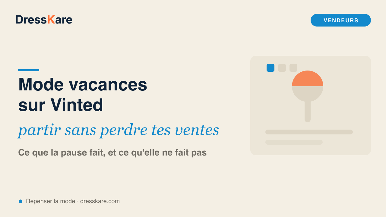 Mode vacances sur Vinted : mettre son compte en pause sans perdre ses ventes - DressKare