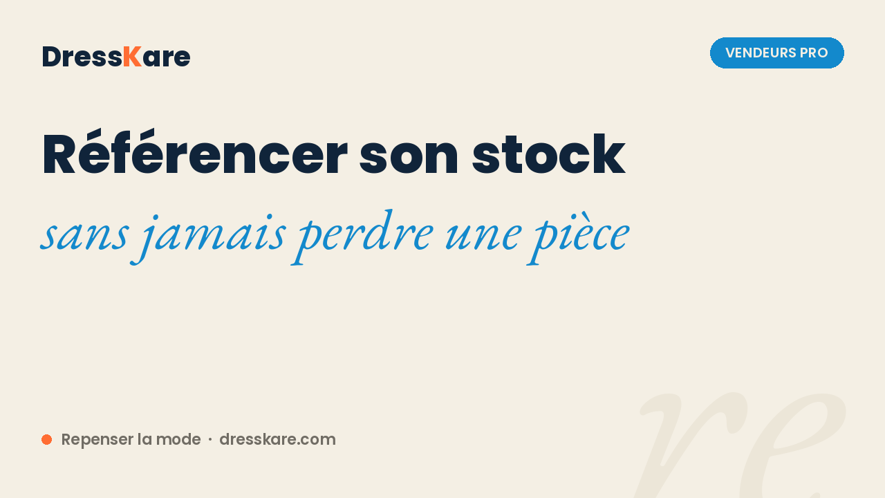 Référencer son stock de vêtements de seconde main avec des codes, des étiquettes et des emplacements - DressKare