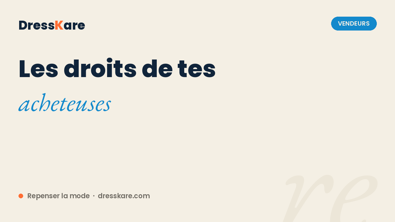 Droit de rétractation et garantie légale : les obligations du vendeur professionnel de seconde main - DressKare