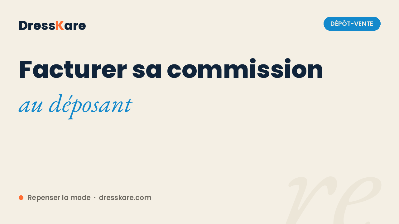 Facturer sa commission au déposant en dépôt-vente - DressKare