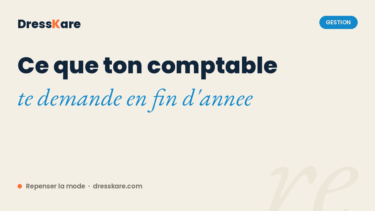 Ce que ton comptable te demande en fin d'annee