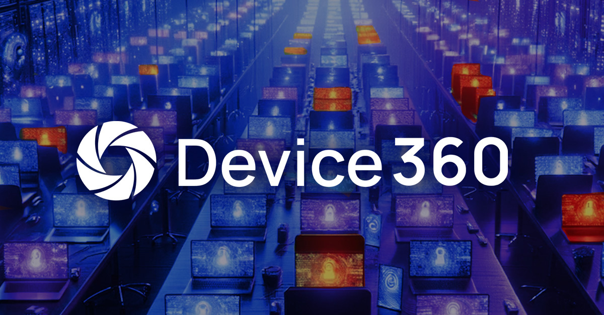 Introducing Device360: Device Security Visibility Across All Devices