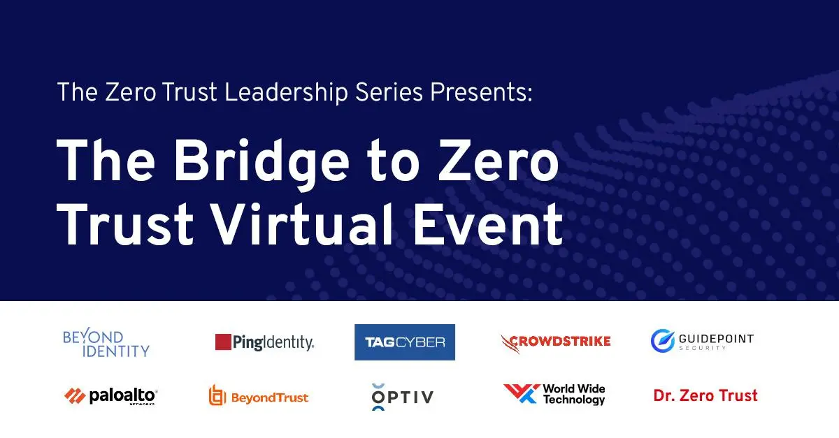About The Bridge to Zero Trust Virtual Event