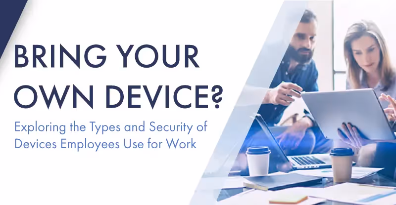 BYOD: Exploring the Evolution of Work Device Practices in a New Remote-Forward Era [Survey]