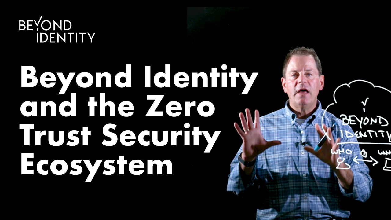 Beyond Identity and the Zero Trust Security Ecosystem