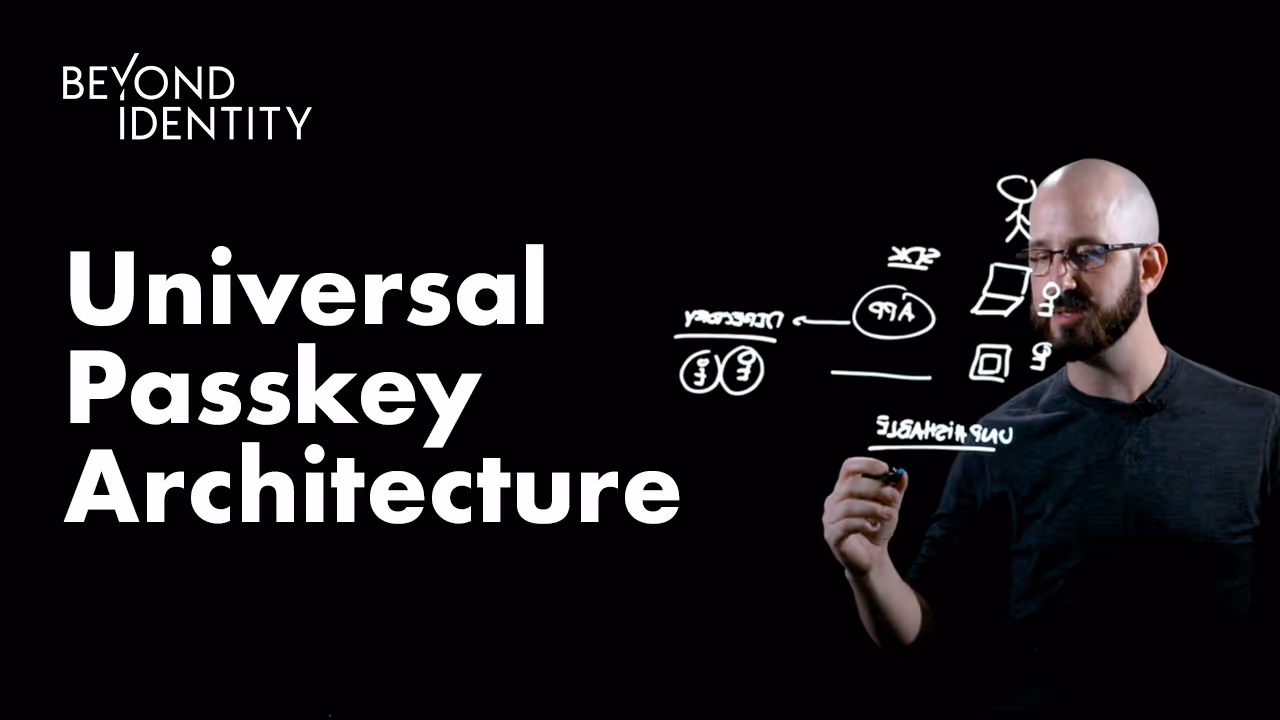 Beyond Identity’s Universal Passkey Architecture Explained