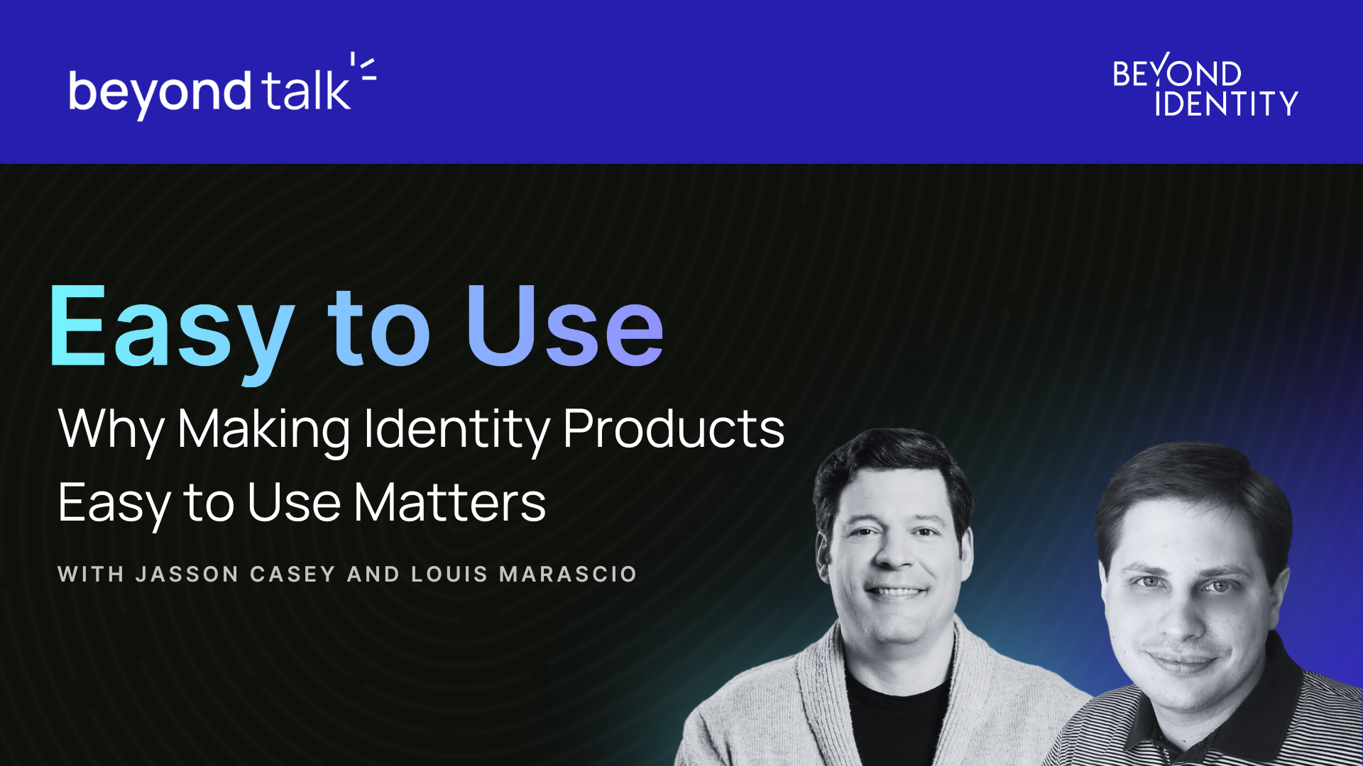 Beyond Talk: Easy to Use