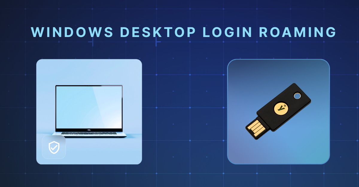 Early Access: Secure Desktop Access with Beyond Identity Windows Desktop Login and YubiKeys