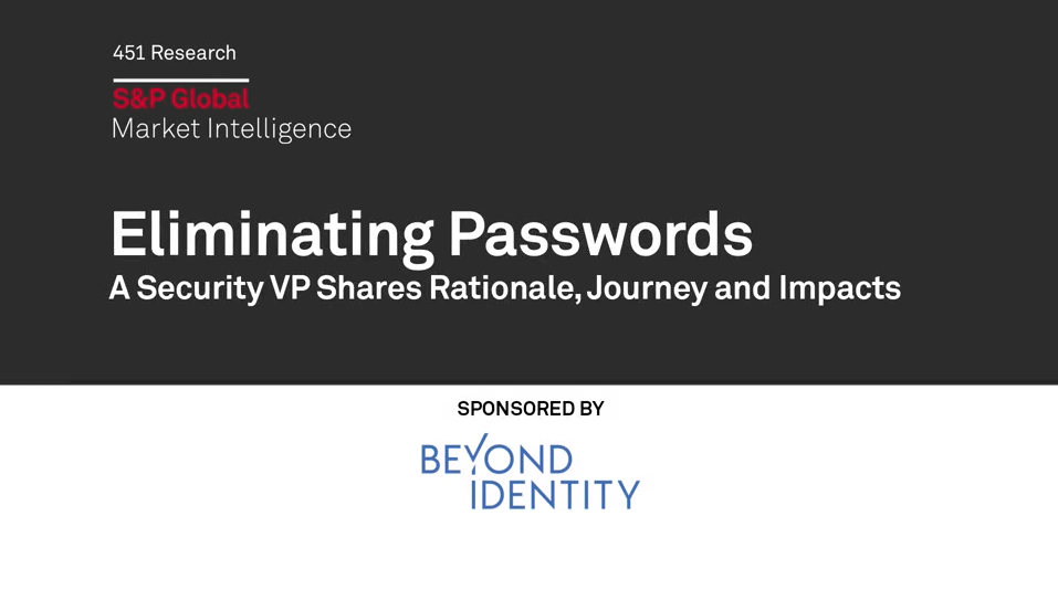 Eliminating Passwords: A Security VP Shares Rationale, Journey, and Impacts