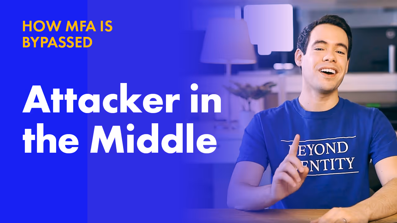 How MFA is Bypassed: Attacker in the Middle