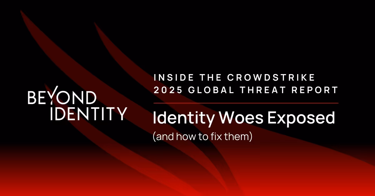 Inside the CrowdStrike 2025 Global Threat Report: Identity Woes Exposed (and How to Fix Them)