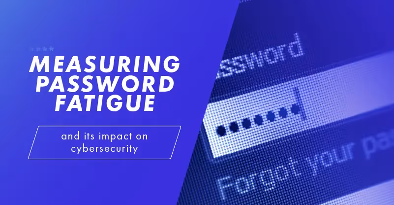 Measuring Password Fatigue: Usability and Cybersecurity Impacts [Study]