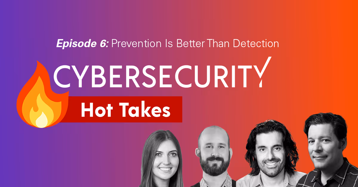 Prevention Is Better Than Detection