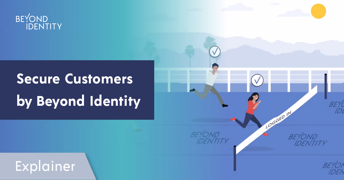 Secure Customers by Beyond Identity