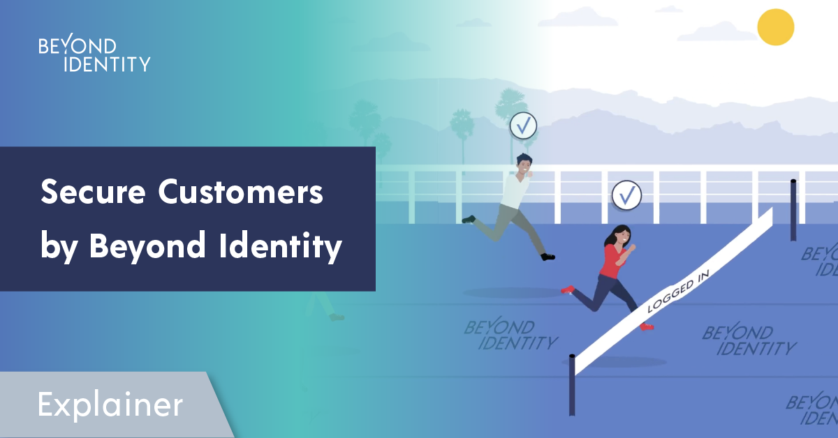 Secure Customers by Beyond Identity