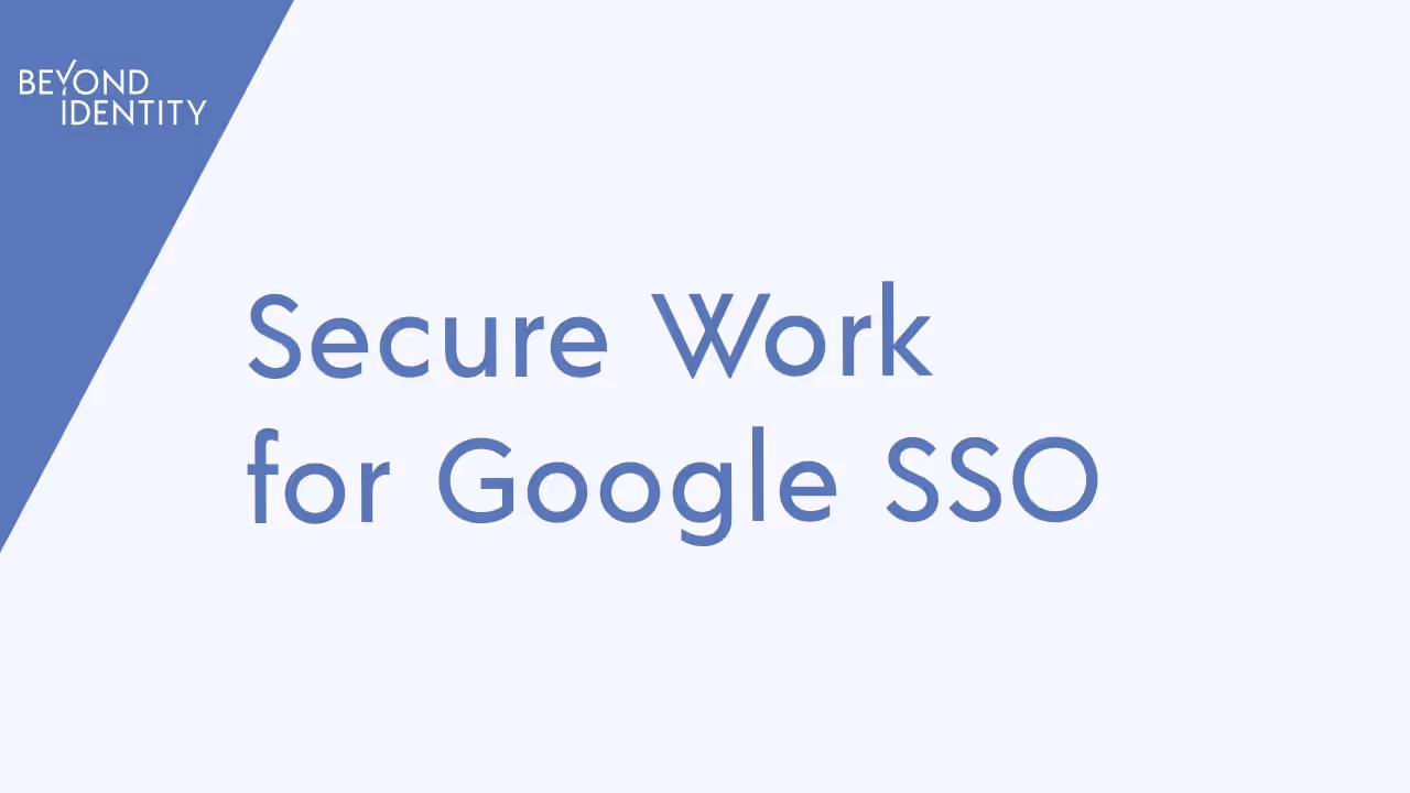 Secure Work for Google SSO