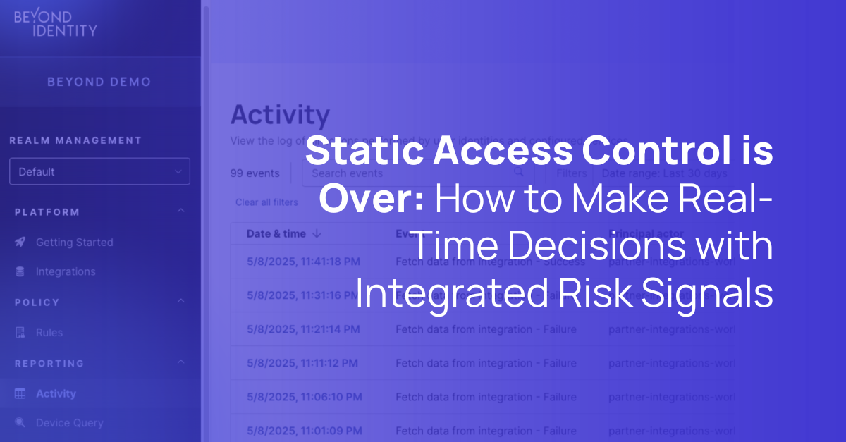 Static Access Control is Over: How to Make Real-Time Decisions with Integrated Risk Signals
