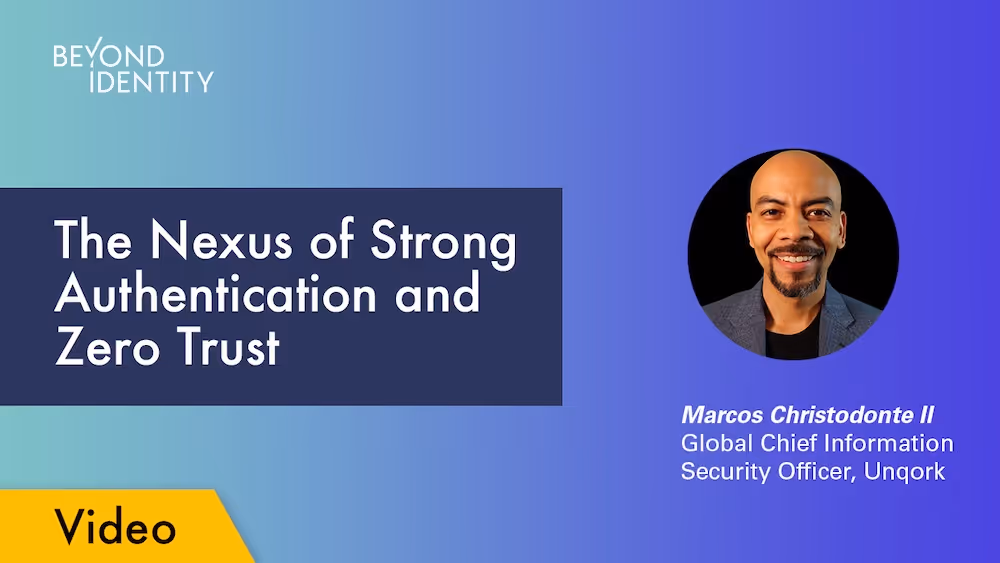 The Nexus of Strong Authentication and Zero Trust