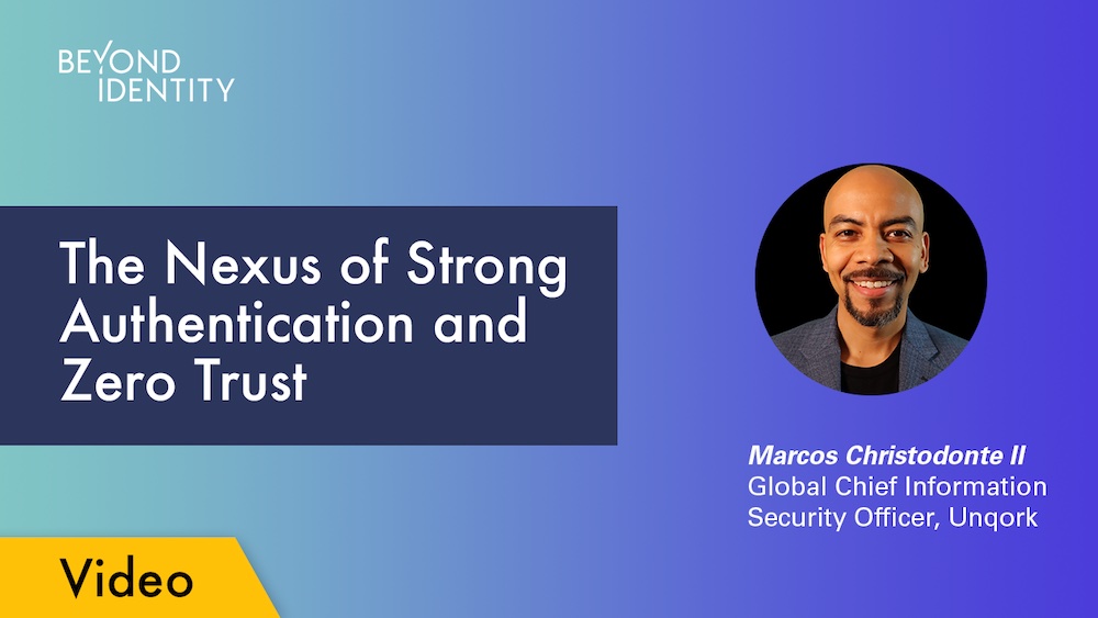 The Nexus of Strong Authentication and Zero Trust