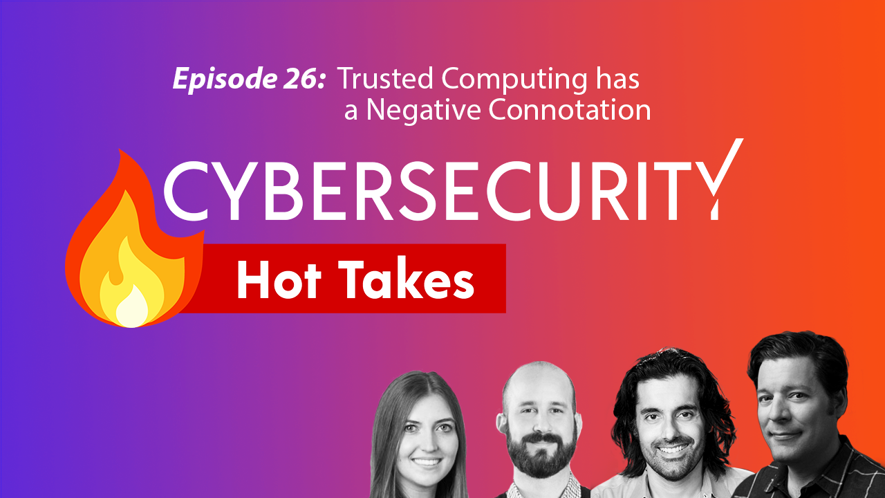 Trusted Computing has a Negative Connotation