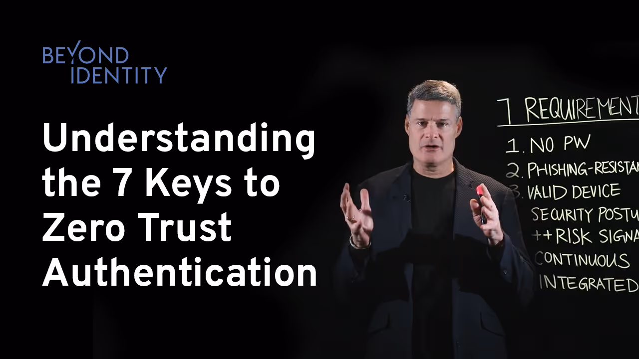 Understanding the 7 Keys to Zero Trust Authentication