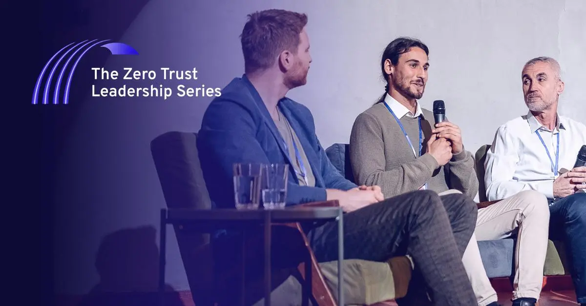 What You Missed at The Bridge to Zero Trust Virtual Event