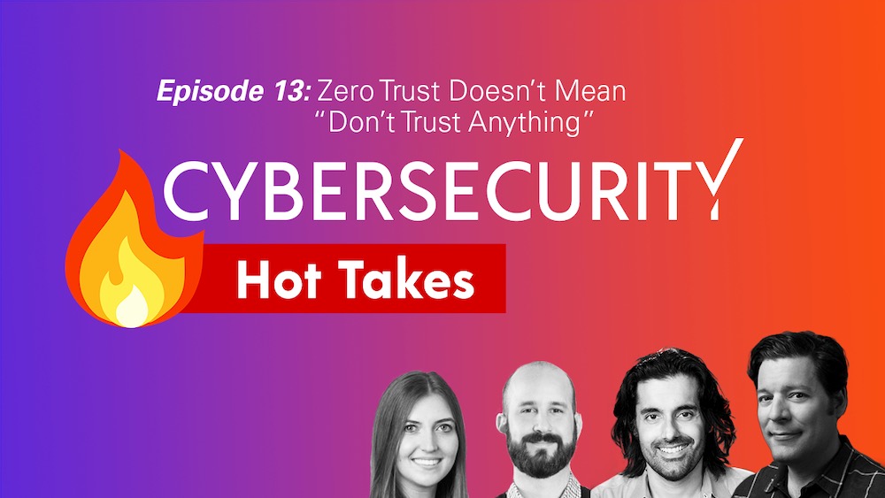 Zero Trust Doesn't Mean "Don't Trust Anything"